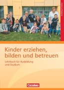 Kinder erziehen, bilden und betreuen: Lehrbuch für Ausbildung und Studium - Karin Beher, Saskia Bender, Daniela Braun, Ingerose Braunecker, Katy Dieckerhoff
