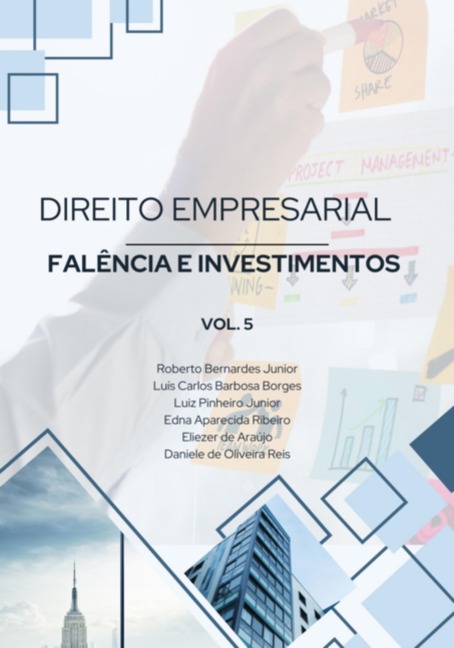 Livro De Direito Empresarial Falências E Investimentos Vol. 5 - Roberto Bernardes Jr Luís C. B. Borges Luiz Pinheiro Jr Edna A. Ribeiro Eliezer Araújo Daniele O. de de Reis
