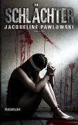 Der Schlächter - Jacqueline Pawlowski
