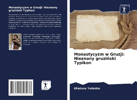 Monastycyzm w Gruzji: Nieznany gruzi¿ski Typikon - Khatuna Todadze