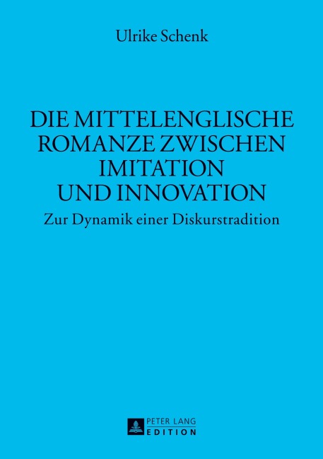 Die mittelenglische Romanze zwischen Imitation und Innovation - Ulrike Schenk
