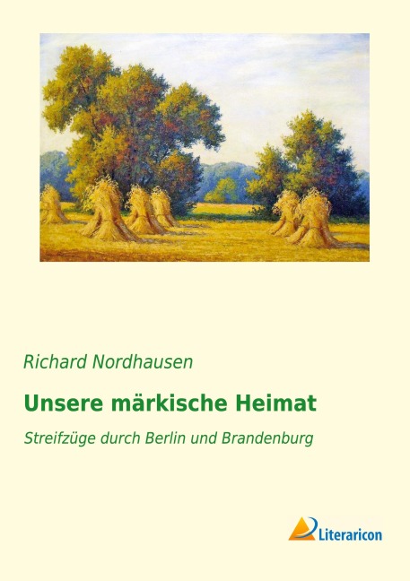 Unsere märkische Heimat - Richard Nordhausen