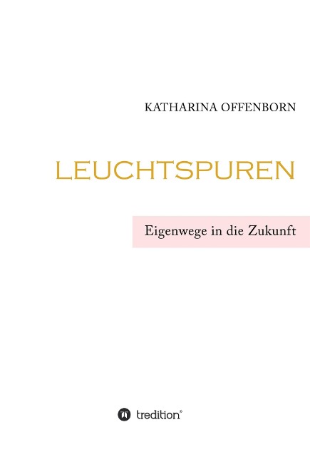 Leuchtspuren - Katharina Offenborn