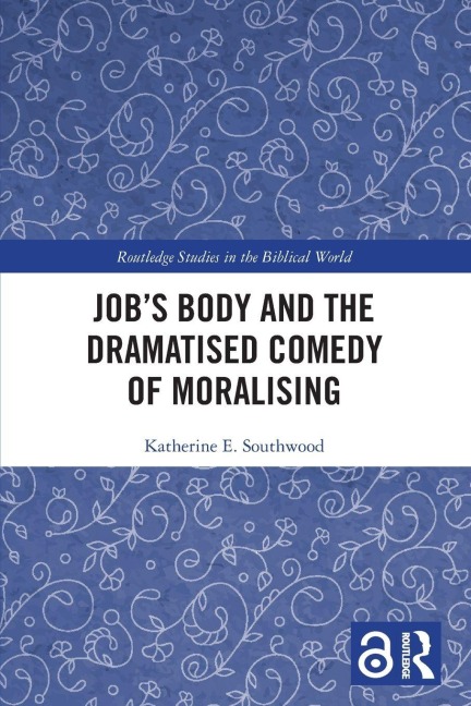 Job's Body and the Dramatised Comedy of Moralising - Katherine E. Southwood