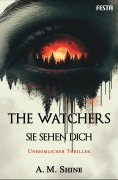 Cover-Bild zum Titel 'The Watchers - Sie sehen dich' von 'A. M. Shine'