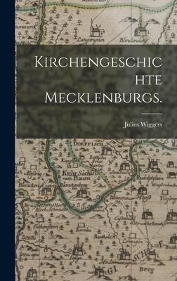 Kirchengeschichte Mecklenburgs. - Julius Wiggers
