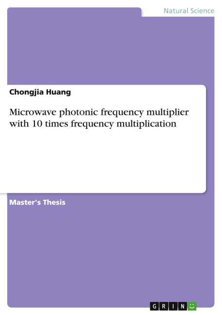 Microwave photonic frequency multiplier with 10 times frequency multiplication - Chongjia Huang