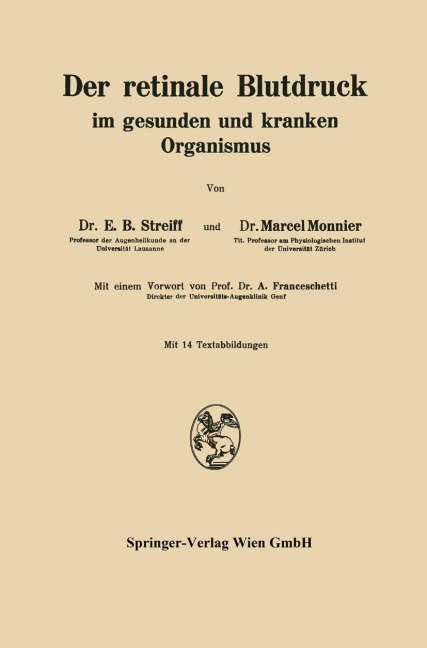 Der retinale Blutdruck im gesunden und kranken Organismus - E. B. Streiff, M. Monnier