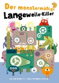 Der monstermäßige Langeweile-Killer - 