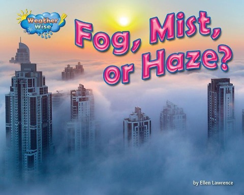 Fog, Mist, or Haze? - Ellen Lawrence