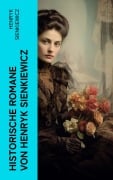Cover-Bild zum Titel 'Historische Romane von Henryk Sienkiewicz' von 'Henryk Sienkiewicz'