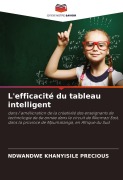 Cover-Bild zum Titel 'L'efficacité du tableau intelligent' von 'Ndwandwe Khanyisile Precious'
