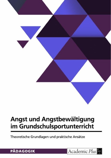 Angst und Angstbewältigung im Grundschulsportunterricht - Anonymous