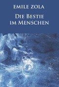 Die Bestie im Menschen (Neuausgabe) - Emile Zola