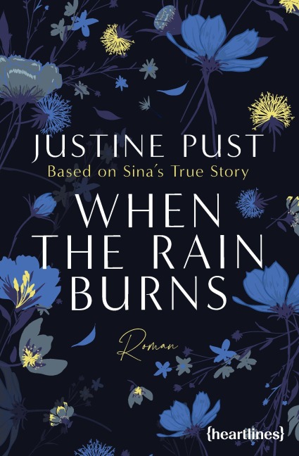 When the Rain Burns - Eine Second Chance Romance nach einer wahren Geschichte - Justine Pust