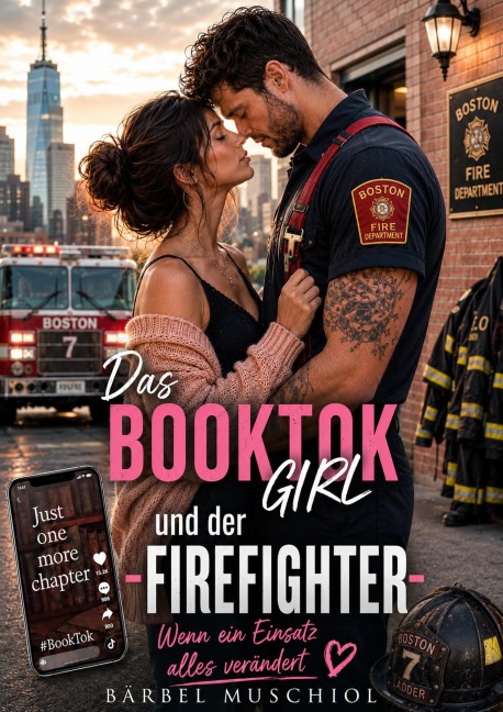 Das BookTok Girl und der Firefighter - Bärbel Muschiol