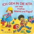 Cover-Bild zum Titel 'Ich geh in die Kita und was machen Mama und Papa?' von 'Jutta Wilke'