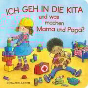 Cover-Bild zum Titel 'Ich geh in die Kita und was machen Mama und Papa?' von 'Jutta Wilke'