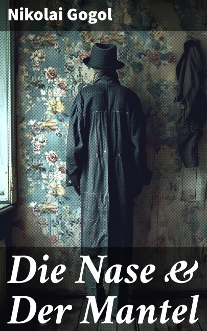 Die Nase & Der Mantel - Nikolai Gogol