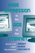 Cover-Bild zum Titel 'Free Expression In The Age Of The Internet' von 'Jeremy Lipschultz'