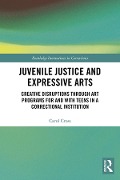 Cover-Bild zum Titel 'Juvenile Justice and Expressive Arts' von 'Carol Cross'