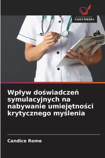 Wp¿yw do¿wiadcze¿ symulacyjnych na nabywanie umiej¿tno¿ci krytycznego my¿lenia - Candice Rome