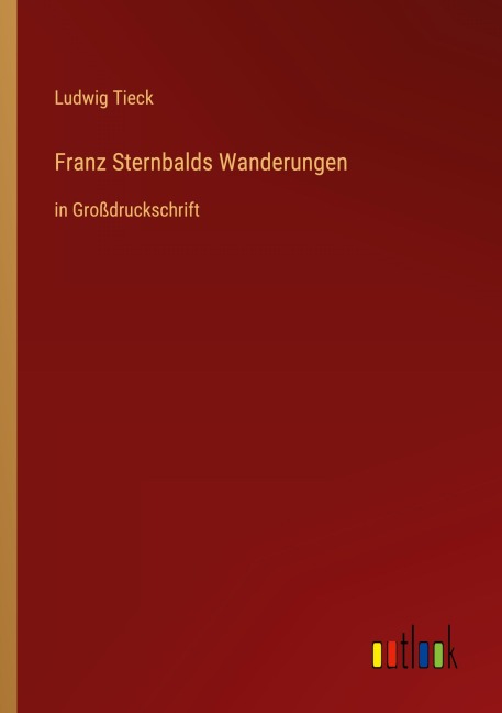 Franz Sternbalds Wanderungen - Ludwig Tieck