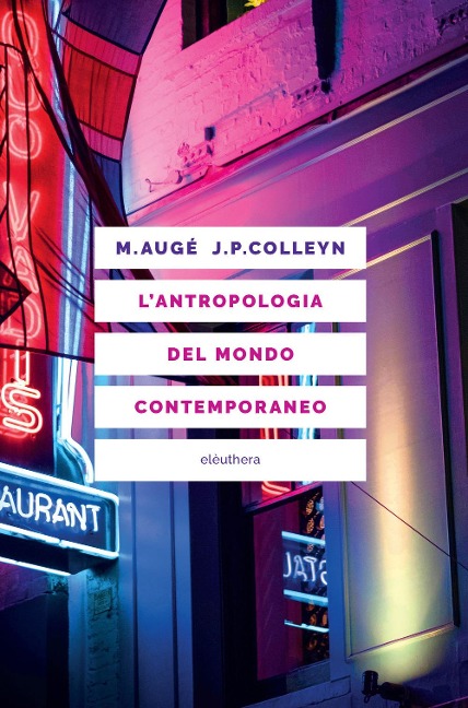 L' antropologia del mondo contemporaneo - Marc Augé, Jean-Paul Colleyn