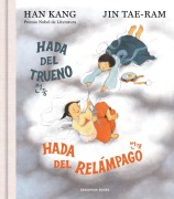Cover-Bild zum Titel 'Hada del Trueno, Hada del Relámpago / Thunder Little Fairy, Lightning Little Fairy' von 'Han Kang'