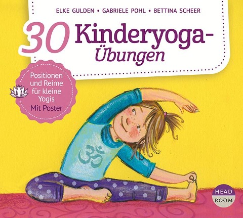 30 Kinderyoga-Übungen - Elke Gulden, Bettina Scheer, Gabriele Pohl