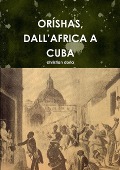 ORÍSHAS, DALL'AFRICA A CUBA - Christian Doria