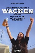 Cover-Bild zum Titel 'Come sopravvivere a Wacken. Guida al festival metal più importante del mondo' von 'Davide Savaris'