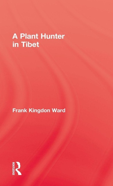 Plant Hunter In Tibet - Ward