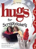 Cover-Bild zum Titel 'Hugs for Scrapbookers GIFT' von 'Stephanie Howard'