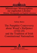Cover-Bild zum Titel 'The Pamphlet Controversy about Wood's Halfpence (1722-25) and the Tradition of Irish Constitutional Nationalism' von 'Sabine Baltes-Ellermann'