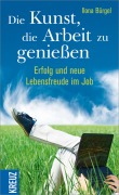 Cover-Bild zum Titel 'Die Kunst, die Arbeit zu genießen' von 'Ilona Bürgel'