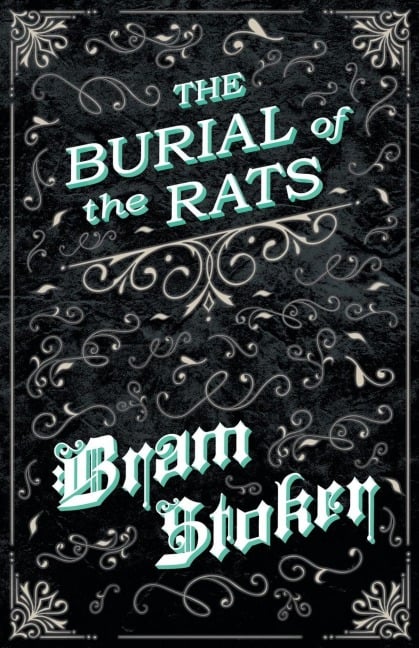 The Burial of the Rats - Bram Stoker