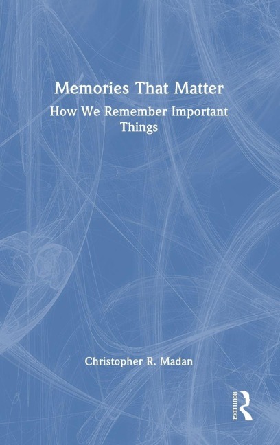 Memories That Matter - Christopher R. Madan