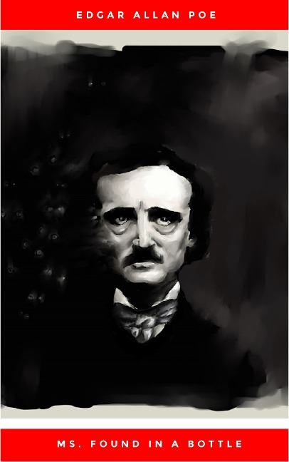 MS. Found in a Bottle - Edgar Allan Poe