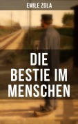 Cover-Bild zum Titel 'Die Bestie im Menschen' von 'Emile Zola'