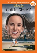 Who Is Caitlin Clark? - Meri-Jo Borzilleri, Who Hq