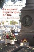 La muerte es principio, no fin. Quintín Bandera. - Natalia Bolívar Aróstegui, Natalia del Río Bolívar