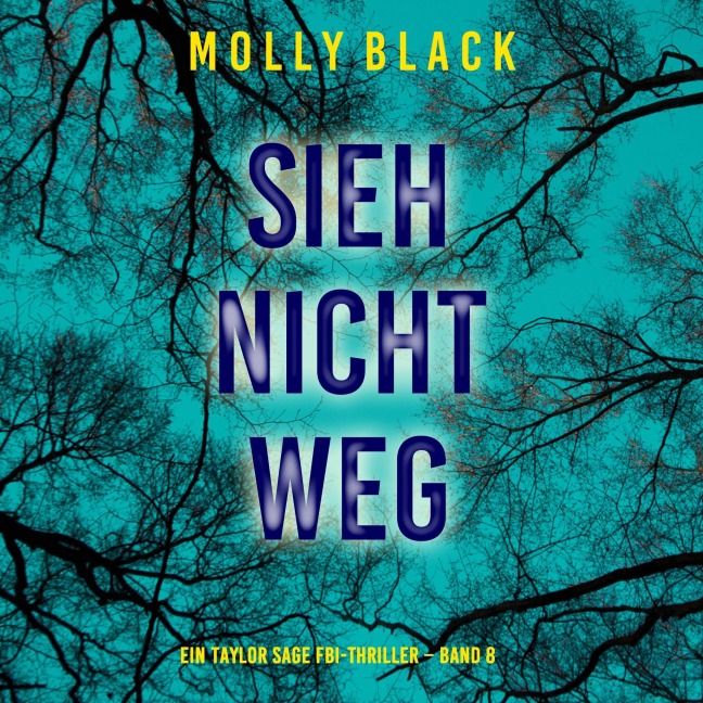 Sieh Nicht Weg (Ein Taylor Sage FBI-Thriller ¿ Band 8) - Molly Black