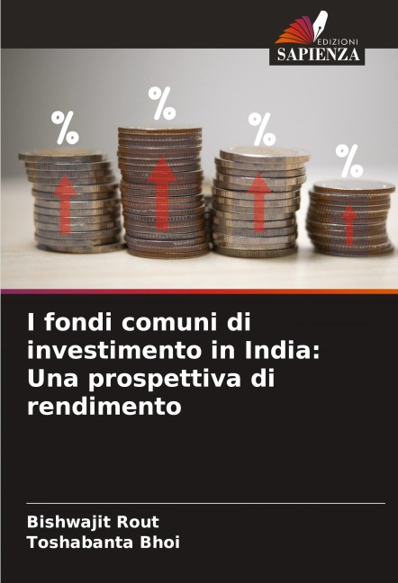 I fondi comuni di investimento in India: Una prospettiva di rendimento - Bishwajit Rout, Toshabanta Bhoi