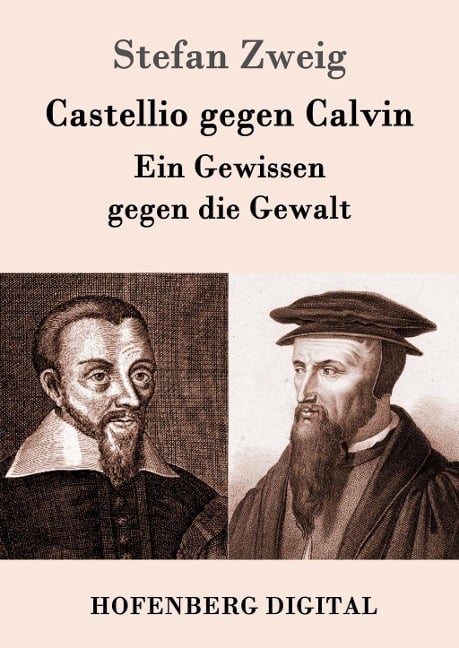 Castellio gegen Calvin - Stefan Zweig