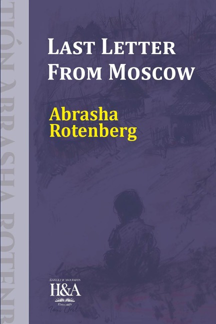 Last Letter from Moscow - Abrasha Rotenberg