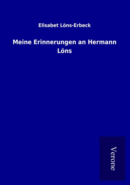 Meine Erinnerungen an Hermann Löns - Elisabet Löns-Erbeck