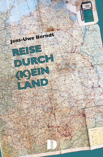 Reise durch (k)ein Land - Jens-Uwe Berndt
