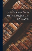Cover-Bild zum Titel 'Mémoires D'un Médecin, Joseph Balsamo' von 'Anonymous'