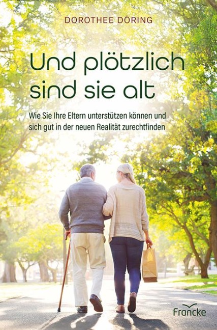 Und plötzlich sind sie alt - Dorothee Döring